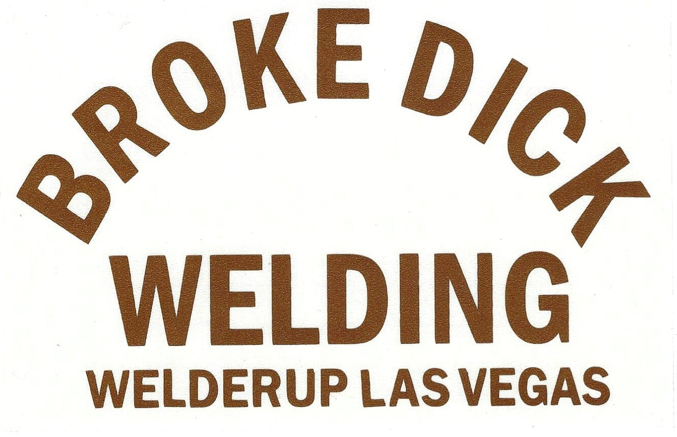 Welder Up "Broke Dick Welding" Decal 4" X 6" (More Colors)