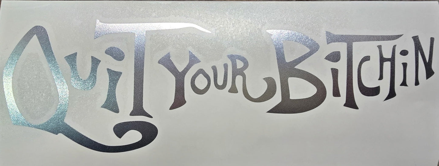 Welder Up "Quit Your Bitchin" Decal 10" X 3"