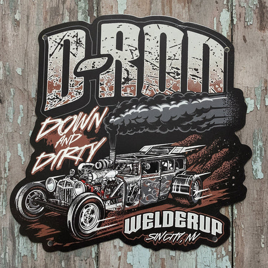 Welder Up D-Rod Down and Dirty 12" X 12" Metal Sign