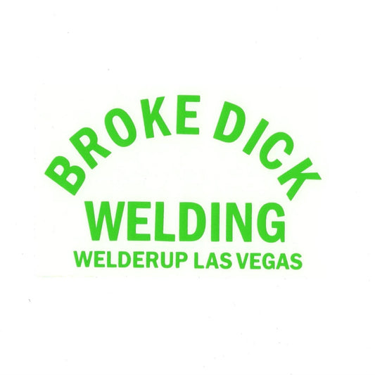 Welder Up "Broke Dick Welding" Decal 4" X 6" (More Colors)