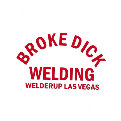 Welder Up "Broke Dick Welding" Decal 4" X 6" (More Colors)