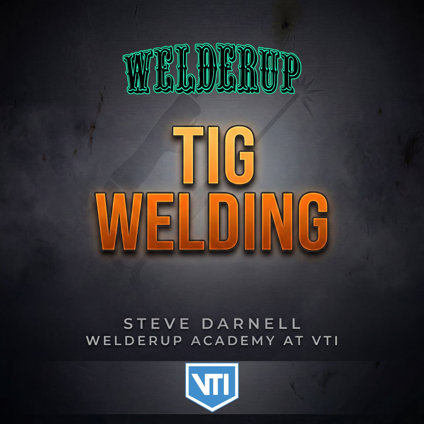 TIG Welding (WelderUp x VTI)