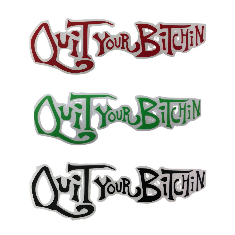 Welder Up "Quit Your Bitchin" Decal 10" X 3"