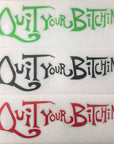 Welder Up "Quit Your Bitchin" Decal 10" X 3"